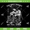 The Holy Trinity Air Fuel Spark SVG, Jesus Keep the Faith Keep it Running SVG PNG