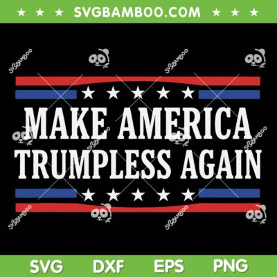 Make America Trumpless Again SVG, Trump Political Protest Slogan SVG PNG