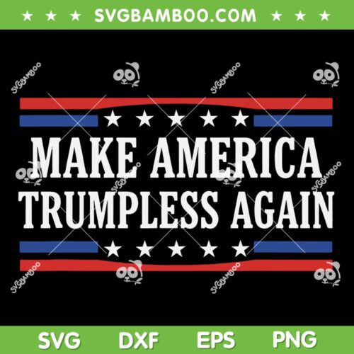Make America Trumpless Again SVG, Trump Political Protest Slogan SVG PNG