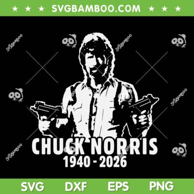 Chuck Norris 1940-2026 SVG PNG, Rest in Peace Chuck Norris SVG