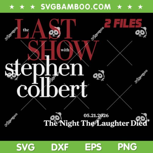 Last Show Stephen Colbert SVG PNG, The Night the Laughter Died SVG