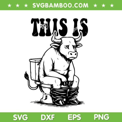This Is Bull Shit SVG PNG, Funny Bull Sitting On A Toilet SVG