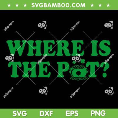 Where is The Pot SVG PNG, Gold Shamrock St Patricks Day SVG