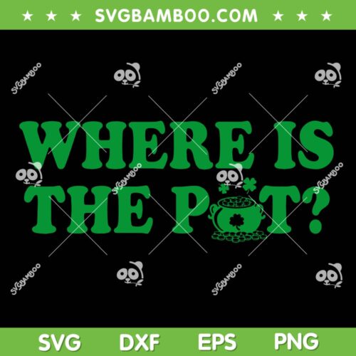 Where is The Pot SVG PNG, Gold Shamrock St Patricks Day SVG
