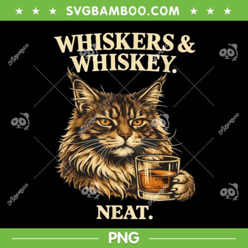 Whiskers and Whiskey Neat PNG, Funny Cat Drinking Whiskey PNG, Cat Lover Bourbon Drinker