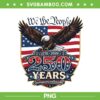 We the People 250 Years PNG, Eagle 250th Anniversary PNG We the People 250 Years PNG, Eagle 250th Anniversary PNG