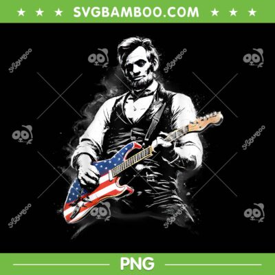 Abraham Lincoln Playing Guitar PNG, Abe Lincoln American Flag PNG Abraham Lincoln Playing Guitar PNG, Abe Lincoln American Flag PNG