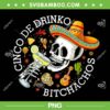 Cinco De Drinko Bitchachos PNG, Drinking Skull Cinco De Mayo PNG Cinco De Drinko Bitchachos PNG, Drinking Skull Cinco De Mayo PNG