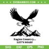 Eagle Country Let's Soar SVG, Eagle Mountain Silhouette SVG PNG Eagle Country Let's Soar SVG, Eagle Mountain Silhouette SVG PNG
