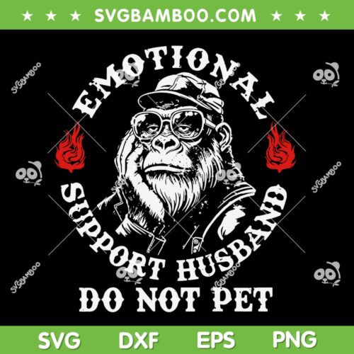 Monkey Emotional Support Husband SVG, Support Husband Do Not Pet SVG