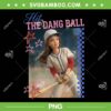 Barbie Hit The Dang Ball PNG, Baseball Mom Doll Face Meme PNG Barbie Hit The Dang Ball PNG, Baseball Mom Doll Face Meme PNG