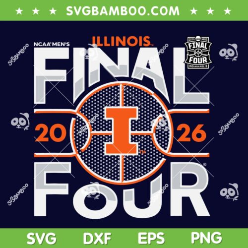 Illinois Illini Final Four 2026 SVG PNG, Illinois Men's Basketball March Madness SVG