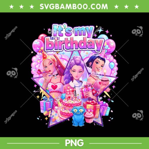 Huntrix It's My Birthday PNG, K-pop Demon Hunters Birthday Girl PNG