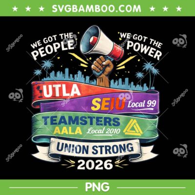 Labor Movement UTLA SEIU AALA PNG, We Got The People PNG Labor Movement UTLA SEIU AALA PNG, We Got The People PNG