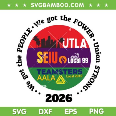 Labor Movement UTLA SEIU AALA SVG, We Got The People SVG PNG