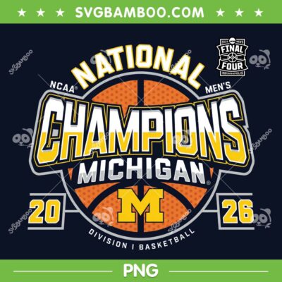 Michigan Basketball National Championship PNG, Michigan Wolverines Champions 2026 PNG Michigan Basketball National Championship PNG, Michigan Wolverines Champions 2026 PNG