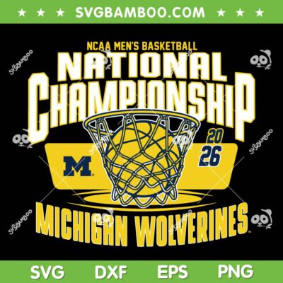 Michigan National Championship 2026 SVG PNG, Mens Basketball Michigan Wolverines Champions SVG Michigan National Championship 2026 SVG PNG, Mens Basketball Michigan Wolverines Champions SVG