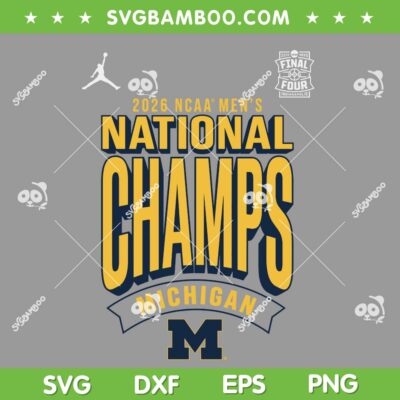 Michigan Basketball National Champions SVG, Michigan 2026 NCAA Men's Championships SVG Michigan Basketball National Champions SVG, Michigan 2026 NCAA Men's Championships SVG