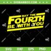May the Fourth Be with You 2026 SVG, Star Wars May the 4th SVG PNG