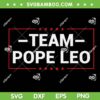 Team Pope Leo XIV SVG, American Trending Election SVG PNG Team Pope Leo XIV SVG, American Trending Election SVG PNG