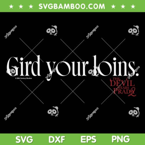 Gird Your Loins Movie SVG PNG, The Devil Wears Prada 2 SVG