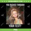 You Rushed Through Your Test PNG, Funny Barbie Test Day Meme PNG