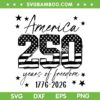 America 250 Years SVG PNG, 4th of July 250 Years 1776 2026 SVG