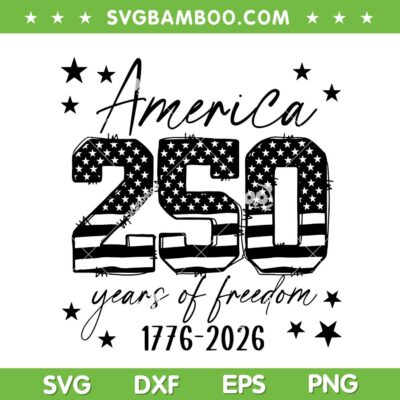 America 250 Years SVG PNG, 4th of July 250 Years 1776 2026 SVG