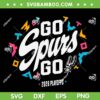 Go Spurs Go SVG, Spurs Basketball Game Day SVG PNG Go Spurs Go SVG, Spurs Basketball Game Day SVG PNG