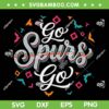 Go Spurs Go SVG PNG, San Antonio Spurs Basketball Game Day SVG