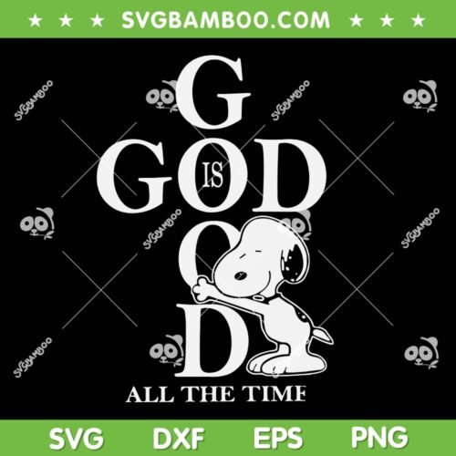 God Is Good Snoopy SVG, Snoopy Dog Hug Faith SVG PNG