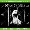 Got Too Silly Goose SVG, Funny Goose Jailbird Prison SVG PNG Got Too Silly Goose SVG, Funny Goose Jailbird Prison SVG PNG