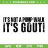 Its Not A Pimp Walk Its Gout SVG, Funny Aging Dark Medical Humor SVG PNG Its Not A Pimp Walk Its Gout SVG, Funny Aging Dark Medical Humor SVG PNG