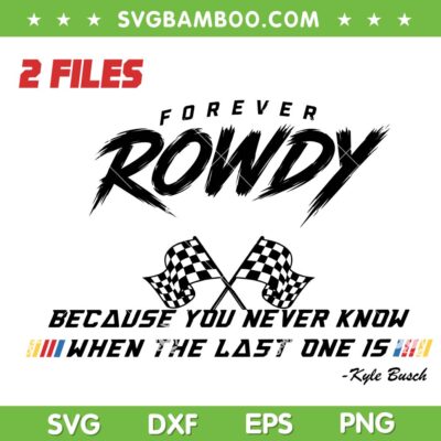 Kyle Busch Memorial SVG Bundle, Kyle Busch NASCAR Legend SVG, Forever Rowdy SVG PNG Kyle Busch Memorial SVG Bundle, Kyle Busch NASCAR Legend SVG, Forever Rowdy SVG PNG