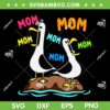 Mom Seagull Mother's Day SVG, Funny Mama Seagulls SVG PNG