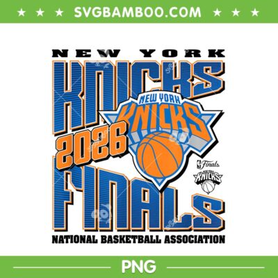 New York Knicks Finals 2026 PNG, NBA 2026 Knicks Finals PNG, Knicks Basketball Let's Go New York Knicks Finals 2026 PNG, NBA 2026 Knicks Finals PNG, Knicks Basketball Let's Go