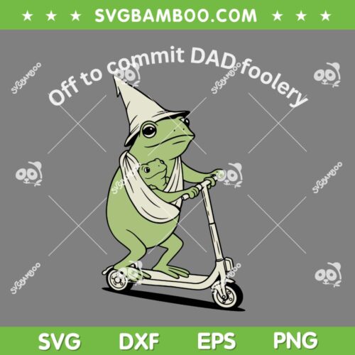 Dad Frog SVG PNG, Frog Off to Commit Dad Foolery SVG