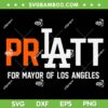 Pratt for Mayor of Los Angeles SVG, LA Dodgers Pratt SVG PNG Pratt for Mayor of Los Angeles SVG, LA Dodgers Pratt SVG PNG