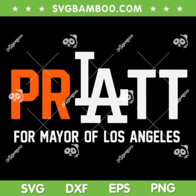 Pratt for Mayor of Los Angeles SVG, LA Dodgers Pratt SVG PNG Pratt for Mayor of Los Angeles SVG, LA Dodgers Pratt SVG PNG