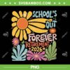 Schools Out Forever Retirement 2026 SVG, Teacher Summer Retired 2026 SVG PNG