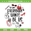 The Devil Wears Prada Iconic Items SVG, Everybody Wants to Be Us SVG PNG