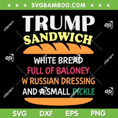 Trump Sandwich White Bread SVG, Funny Donald Trump Sandwich SVG PNG Trump Sandwich White Bread SVG, Funny Donald Trump Sandwich SVG PNG