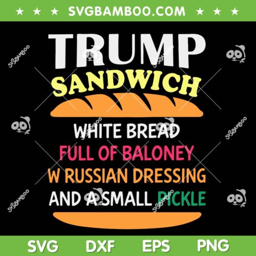 Trump Sandwich White Bread SVG, Funny Donald Trump Sandwich SVG PNG