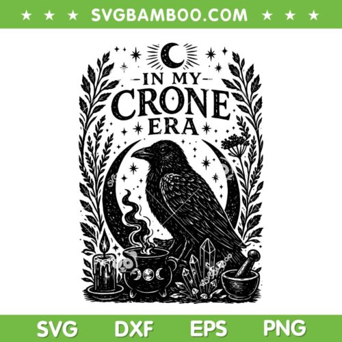in My Crone Era SVG, Witchy Raven Cauldron SVG PNG, Goth Witch DXF SVG PNG EPS