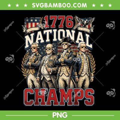 1776 National Champs PNG, Funny Patriotic America George Washington PNG 1776 National Champs PNG, Funny Patriotic America George Washington PNG