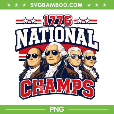 1776 National Champs PNG, Funny 4th of July Founding Father PNG 1776 National Champs PNG, Funny 4th of July Founding Father PNG
