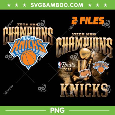 Knicks Championship 2026 Bundle PNG, New York Knicks NBA Finals Champions PNG Knicks Championship 2026 Bundle PNG, New York Knicks NBA Finals Champions PNG
