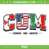 CUM World Cup 2026 SVG, Canada USA Mexico World Cup SVG PNG