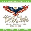 Eagle We the People SVG PNG, Eagle 250 Years America SVG, 250th Anniversary DXF SVG PNG EPS Eagle We the People SVG PNG, Eagle 250 Years America SVG, 250th Anniversary DXF SVG PNG EPS