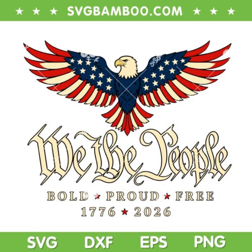 Eagle We the People SVG PNG, Eagle 250 Years America SVG, 250th Anniversary DXF SVG PNG EPS